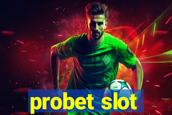 probet slot