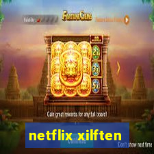 netflix xilften