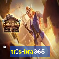 tr谩s-bra365