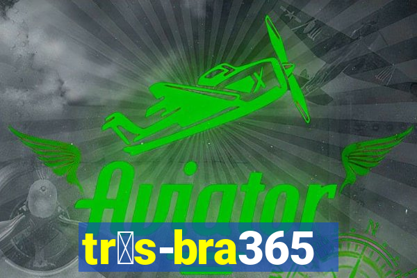 tr谩s-bra365