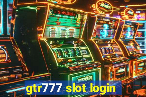 gtr777 slot login