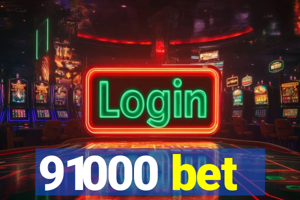 91000 bet