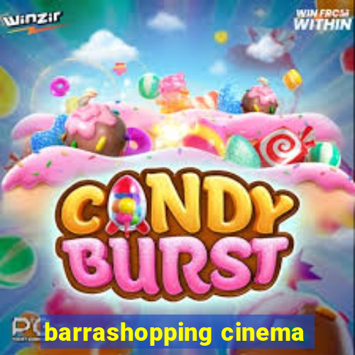 barrashopping cinema