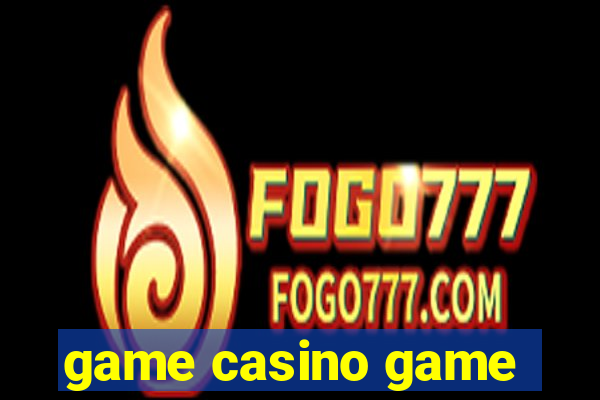 game casino game