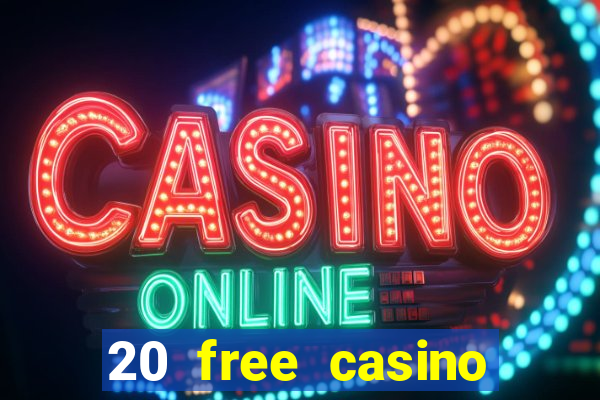 20 free casino bonus no deposit