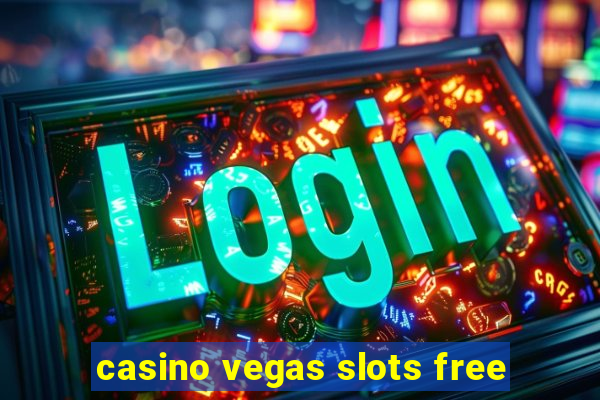 casino vegas slots free