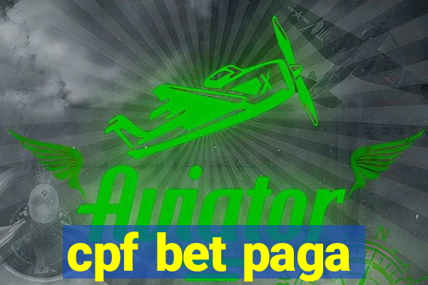 cpf bet paga