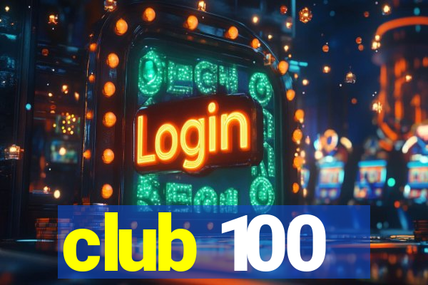 club 100