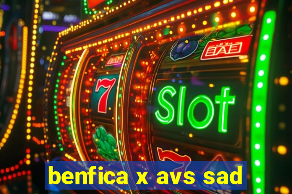 benfica x avs sad