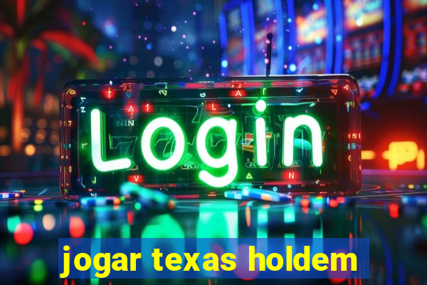 jogar texas holdem