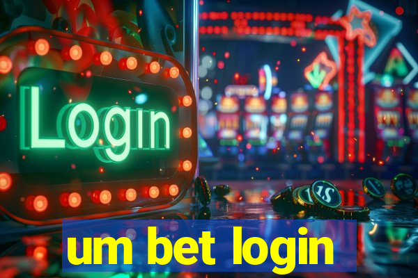 um bet login