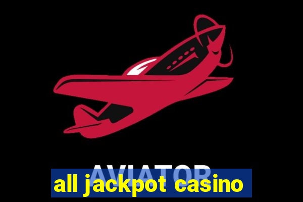 all jackpot casino