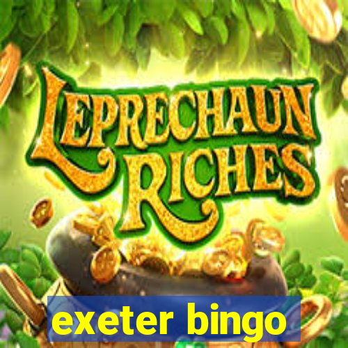 exeter bingo