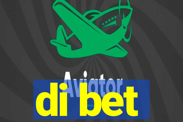 di bet