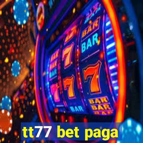 tt77 bet paga