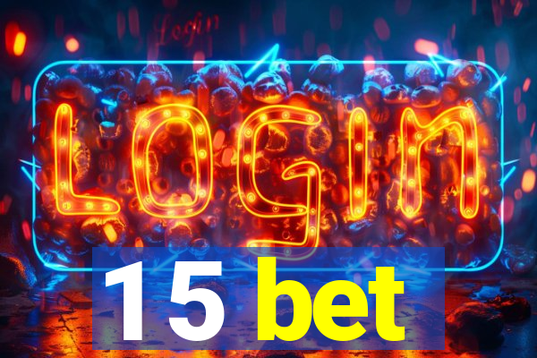 1 5 bet