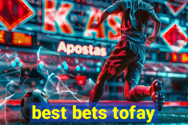 best bets tofay