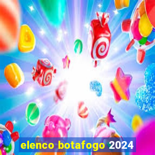 elenco botafogo 2024