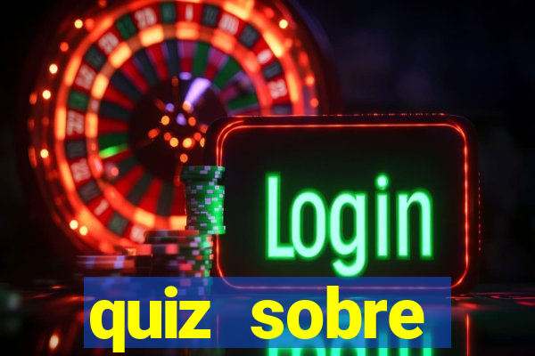 quiz sobre conhecimentos gerais