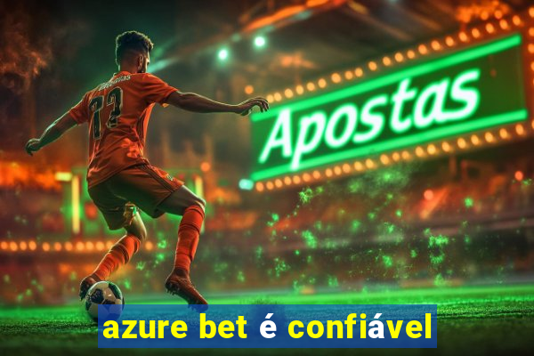 azure bet é confiável