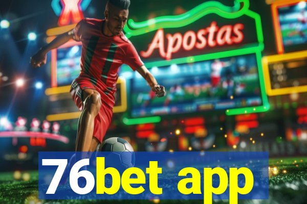 76bet app