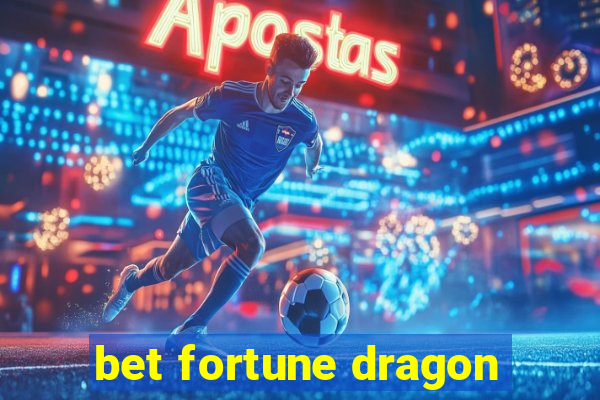 bet fortune dragon