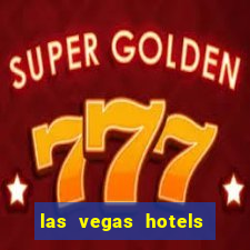 las vegas hotels and casinos