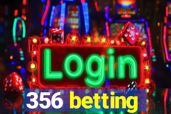 356 betting