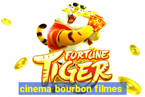 cinema bourbon filmes