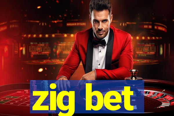 zig bet