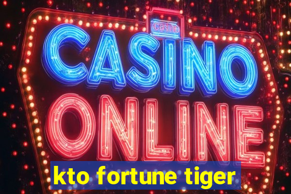 kto fortune tiger