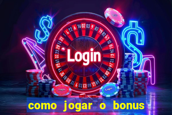 como jogar o bonus do 1win