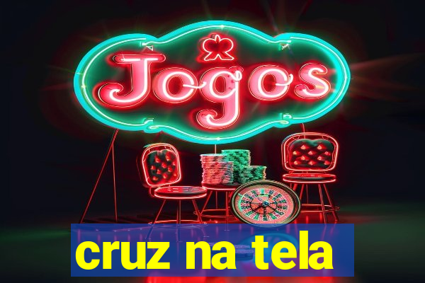 cruz na tela