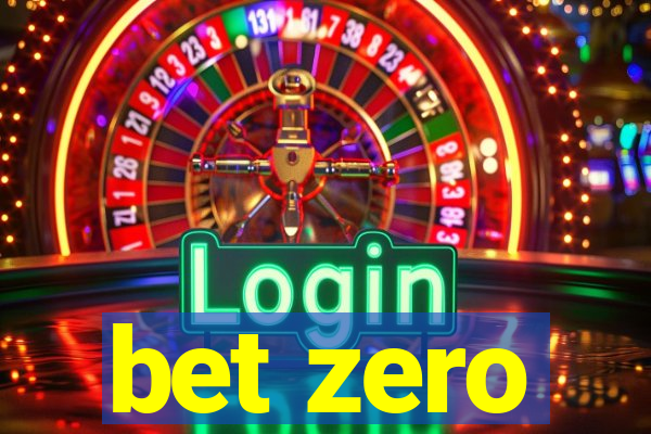 bet zero