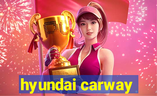 hyundai carway