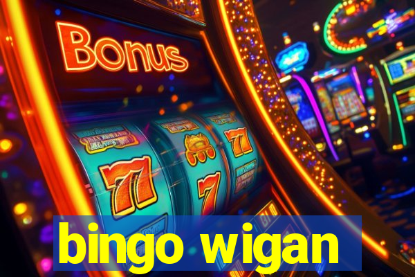 bingo wigan