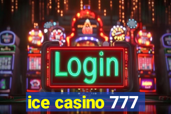 ice casino 777