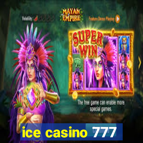 ice casino 777