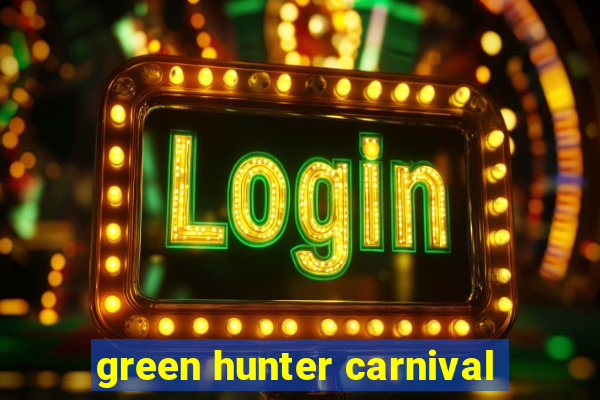 green hunter carnival