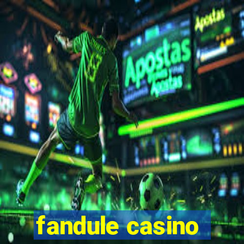 fandule casino