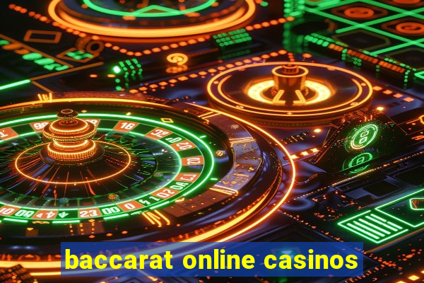 baccarat online casinos