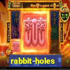 rabbit-holes