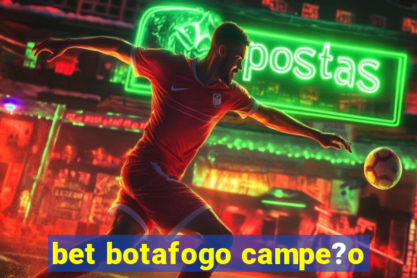 bet botafogo campe?o