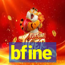 bfine