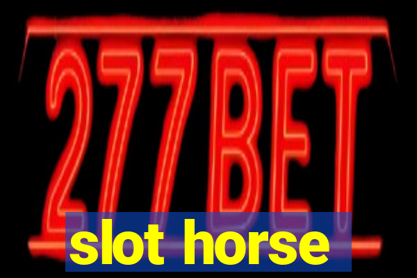 slot horse