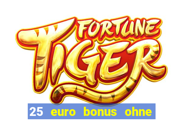 25 euro bonus ohne einzahlung casino 2022