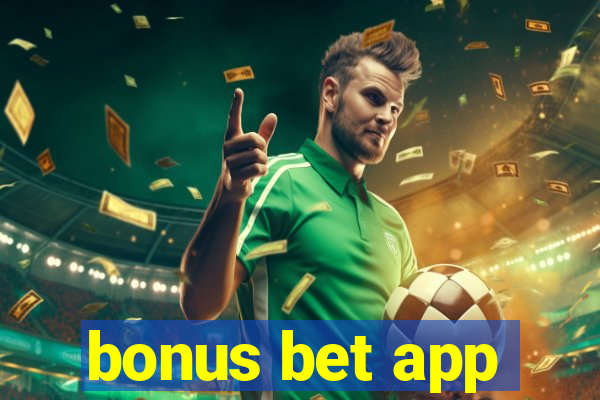 bonus bet app