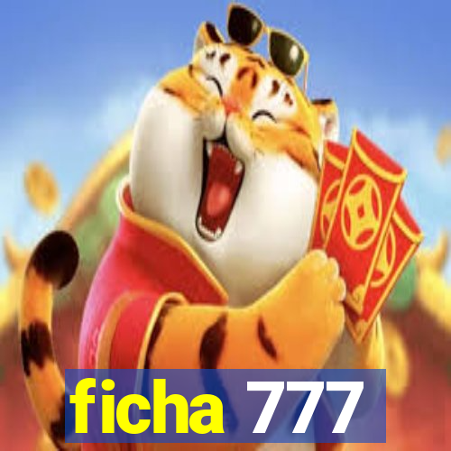 ficha 777