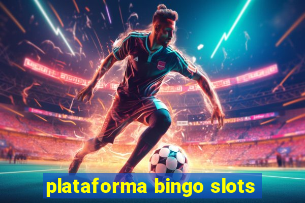 plataforma bingo slots