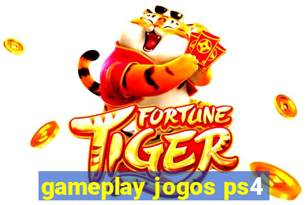 gameplay jogos ps4